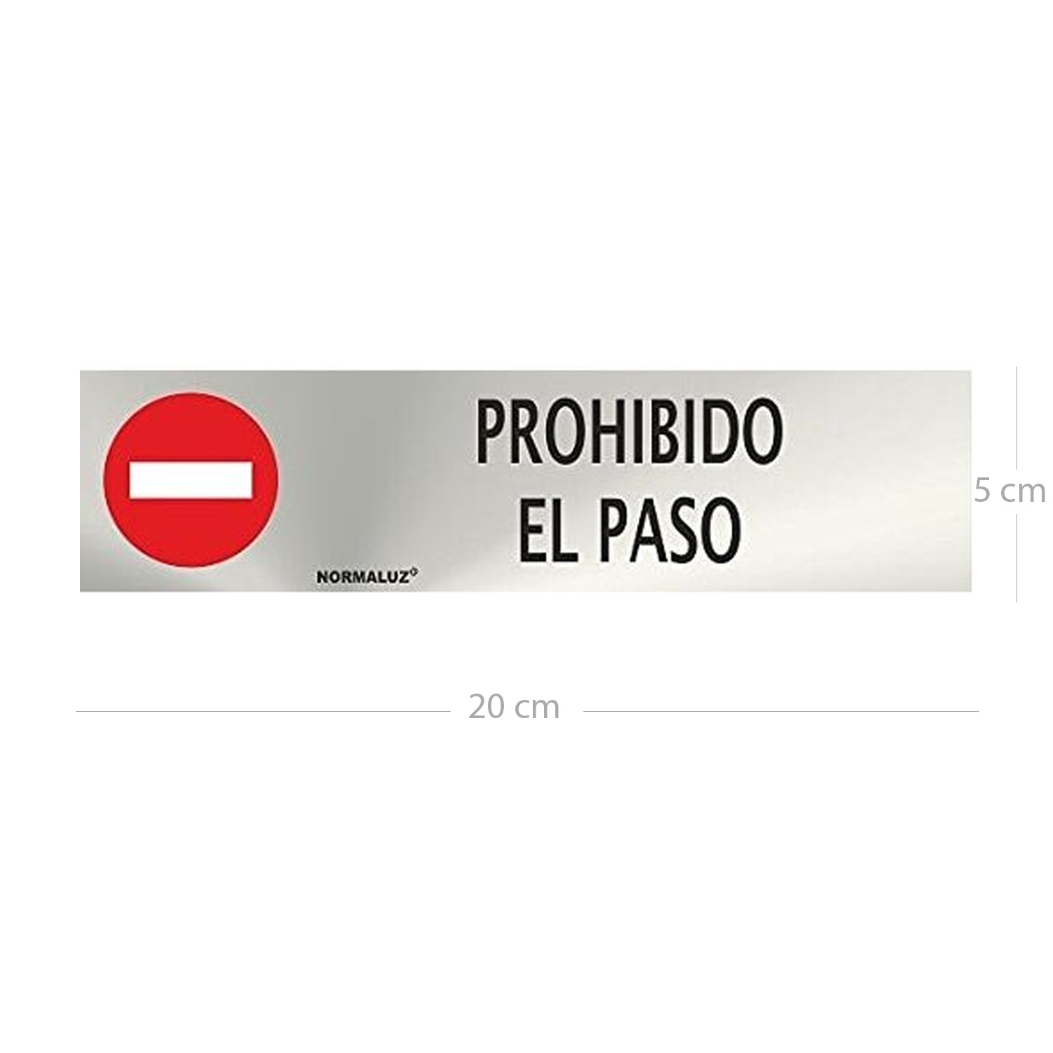 Señal Adhesiva Prohibido El Paso Acero inoxidable 5x20 cm  Gris